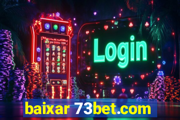 baixar 73bet.com